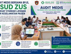 Audit Medis Bersama BPJS, RSUD ZUS Perkuat Standar Layanan Demi Keselamatan Pasien