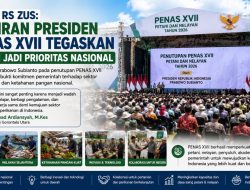 Direktur RS ZUS: Kehadiran Presiden di PENAS XVII Tegaskan Pertanian Jadi Prioritas Nasional 
