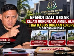 Efendi Dali Minta Kejati Gorontalo Ambil Alih Tiga Kasus Dugaan Korupsi di Gorontalo Utara, Nilai Penyidikan Tak Kunjung Tuntas