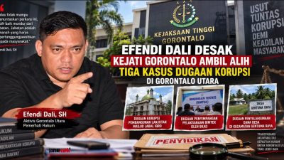 Efendi Dali Minta Kejati Gorontalo Ambil Alih Tiga Kasus Dugaan Korupsi di Gorontalo Utara, Nilai Penyidikan Tak Kunjung Tuntas